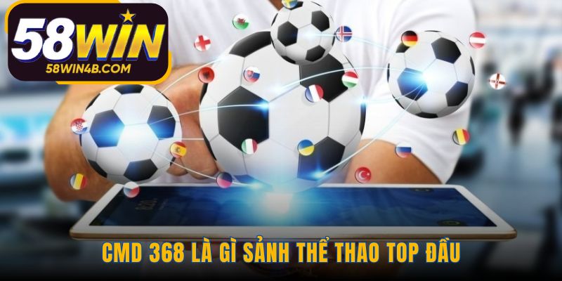 CMD 368 là nhà cung cấp giải pháp kèo cược B2B