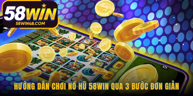Quy trình chơi game đơn giản giúp người mới dễ nhập cuộc
