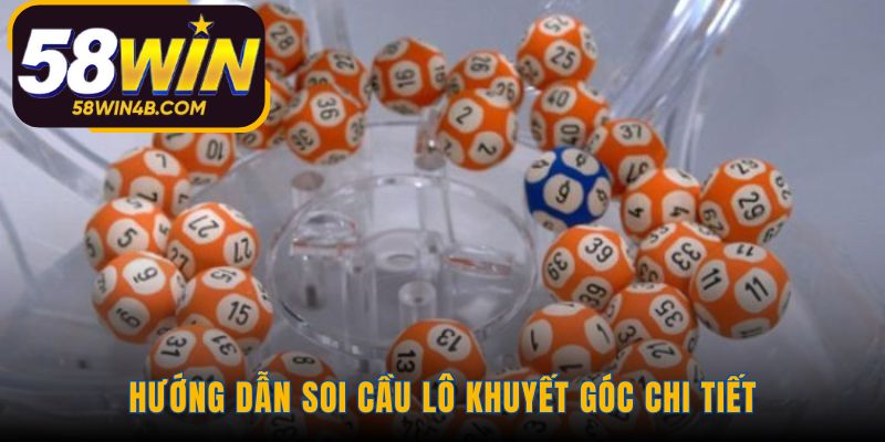 Luận giải lô góc khuyết từ số chung và vị trí khuyết