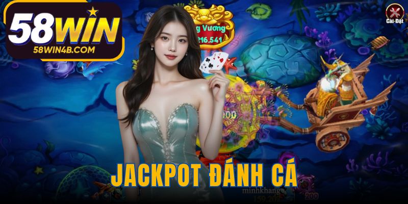 Jackpot Đánh Cá