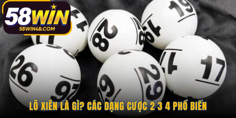 Lô xiên là dự đoán 2 đến 4 con số xuất hiện đồng thời