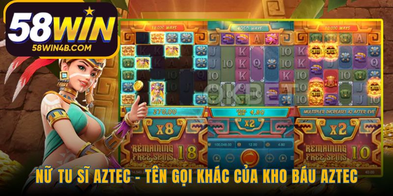 Nữ tu sĩ Aztec phân biệt rõ với game Kho Báu Aztec
