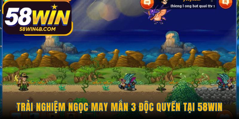 58WIN cung cấp môi trường chơi Ngọc May Mắn 3 an toàn và uy tín