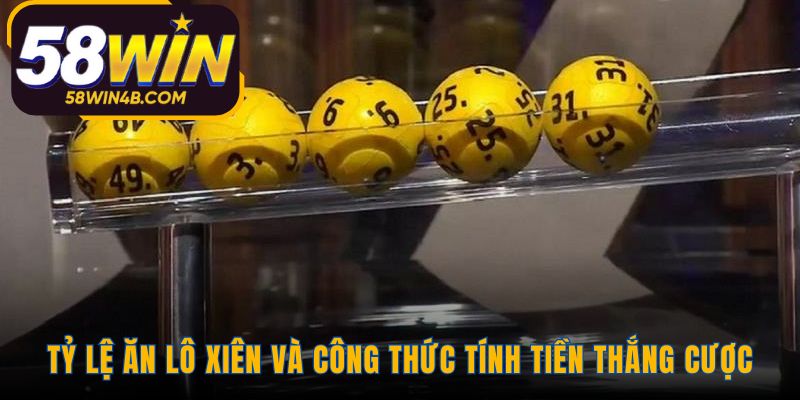 Tỷ lệ ăn lô xiên hấp dẫn với mức thưởng lên tới 1 ăn 100